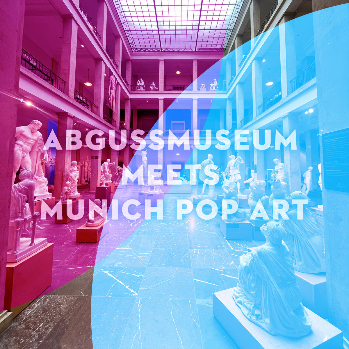 Abgussmuseum meets Munich Pop Art